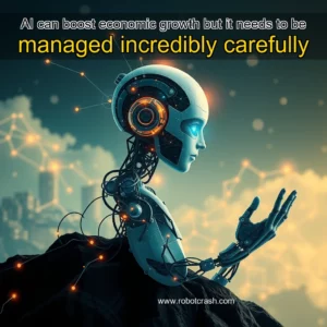 Read more about the article AI can boost economic growth  but it needs to be managed incredibly carefully