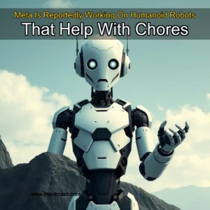 Read more about the article Meta Is Reportedly Working On Humanoid Robots That Help With Chores