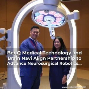 Read more about the article BenQ Medical Technology and Brain Navi Align Partnership to Advance Neurosurgical Robotics in China