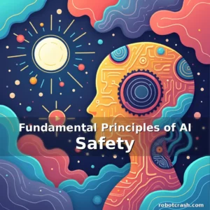 Read more about the article Fundamental Principles of AI Safety